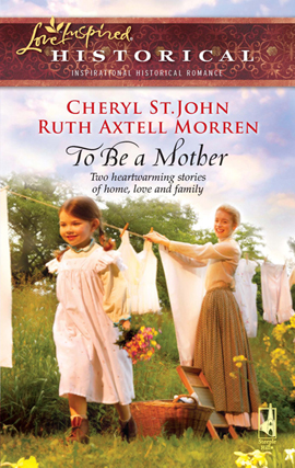 Title details for To Be a Mother by Cheryl St.John - Available